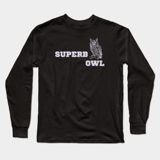 Superb Owl Long Sleeve T-Shirt